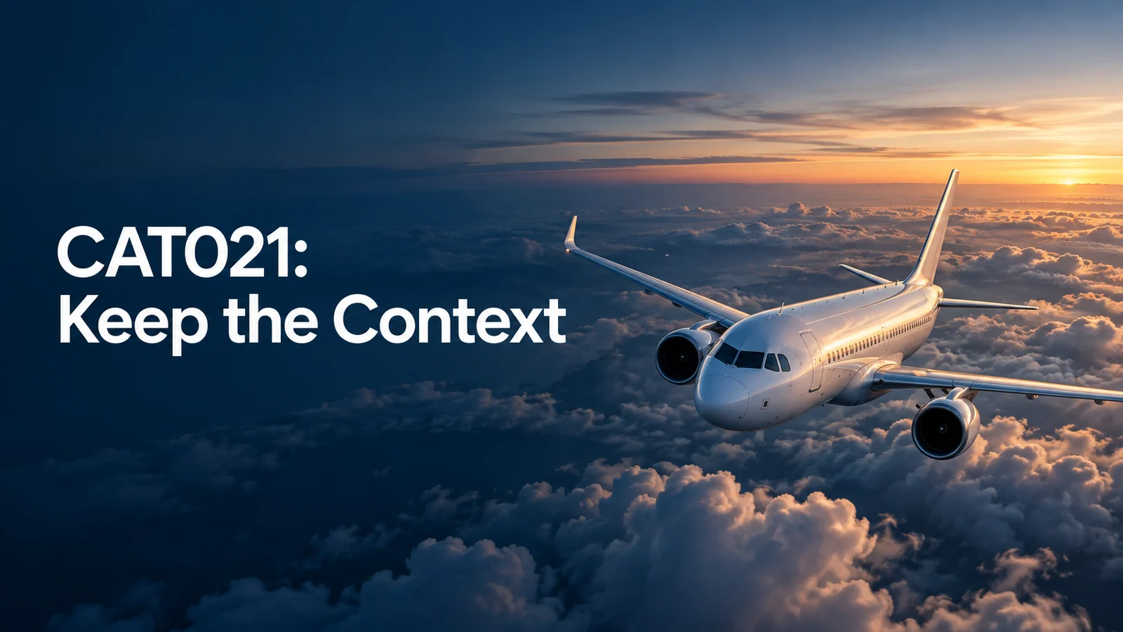 Conceptual passenger aircraft above clouds beneath the words CAT021: Keep the Context.
